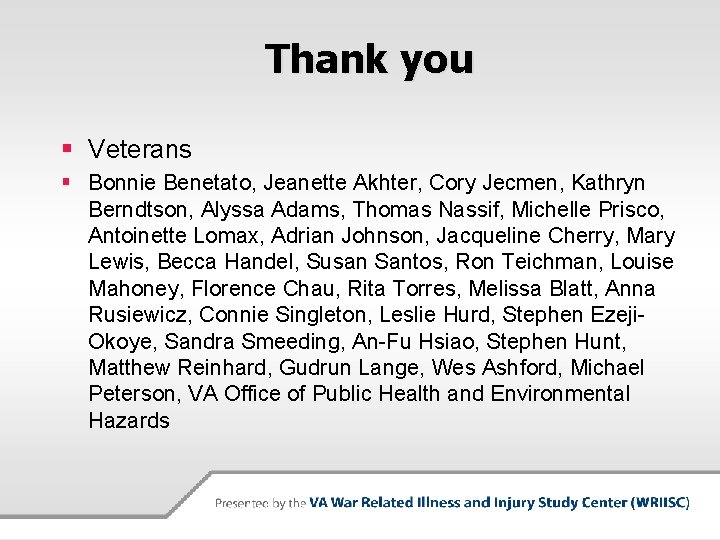 Thank you § Veterans § Bonnie Benetato, Jeanette Akhter, Cory Jecmen, Kathryn Berndtson, Alyssa