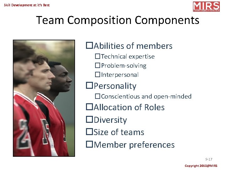 Skill Development at it’s Best Team Composition Components Abilities of members �Technical expertise �Problem-solving