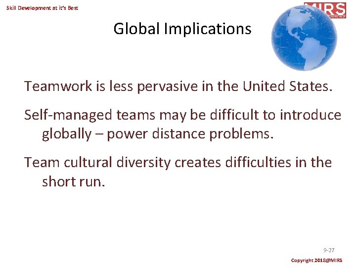 Skill Development at it’s Best Global Implications Teamwork is less pervasive in the United