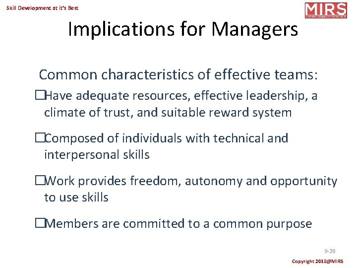 Skill Development at it’s Best Implications for Managers Common characteristics of effective teams: �Have