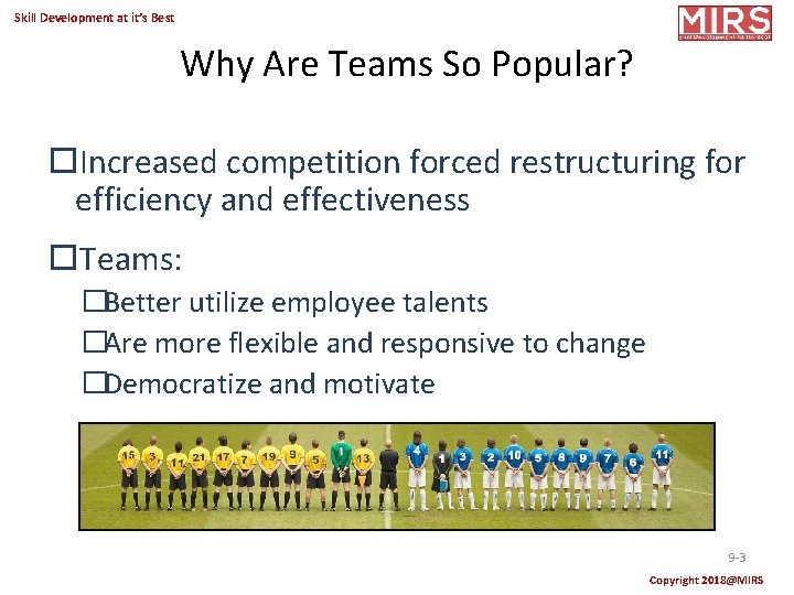 Skill Development at it’s Best Why Are Teams So Popular? Increased competition forced restructuring