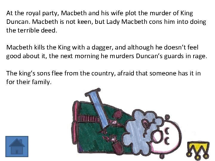 At the royal party, Macbeth and his wife plot the murder of King Duncan.