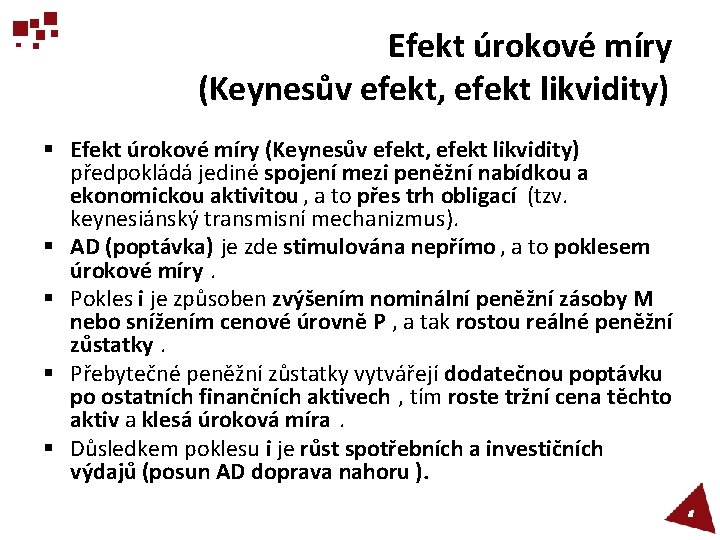 Efekt úrokové míry (Keynesův efekt, efekt likvidity) § Efekt úrokové míry (Keynesův efekt, efekt