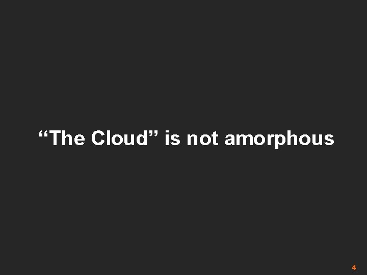 “The Cloud” is not amorphous 4 