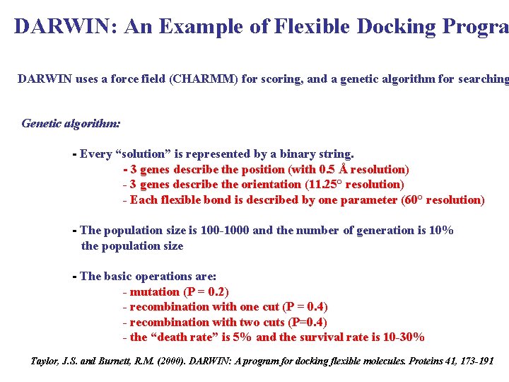 DARWIN: An Example of Flexible Docking Progra DARWIN uses a force field (CHARMM) for