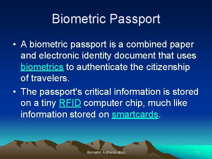 Biometric Passport • A biometric passport is a combined paper and electronic identity document Biometric Passport • A biometric passport is a combined paper and electronic identity document