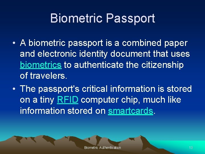 Biometric Passport • A biometric passport is a combined paper and electronic identity document