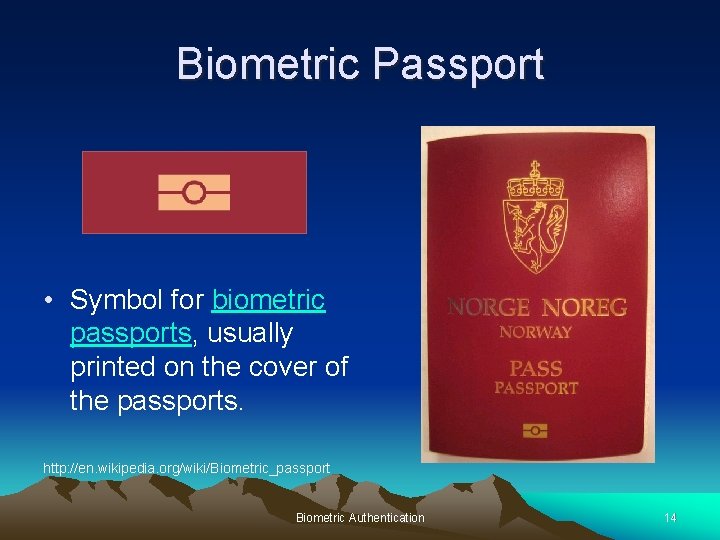 Biometric Passport • Symbol for biometric passports, usually printed on the cover of the Biometric Passport • Symbol for biometric passports, usually printed on the cover of the