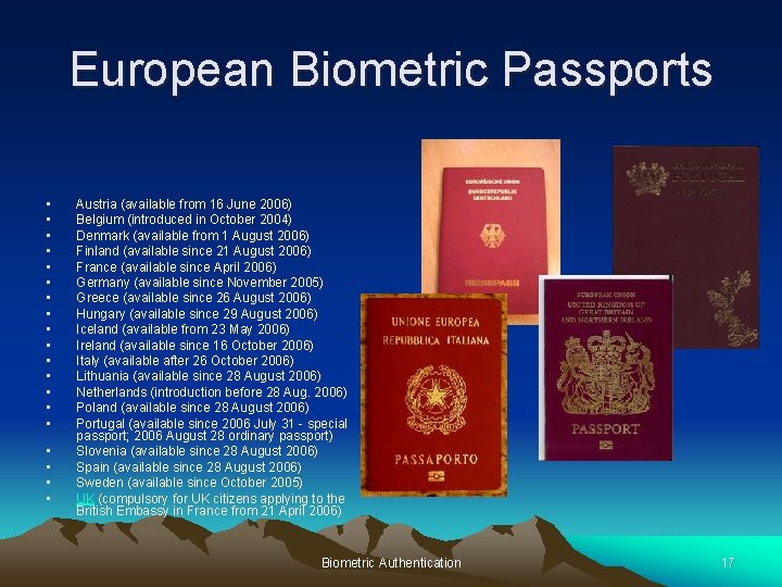 European Biometric Passports • • • • • Austria (available from 16 June 2006) European Biometric Passports • • • • • Austria (available from 16 June 2006)