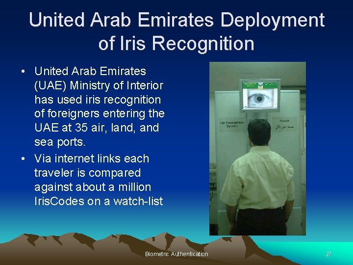 United Arab Emirates Deployment of Iris Recognition • United Arab Emirates (UAE) Ministry of