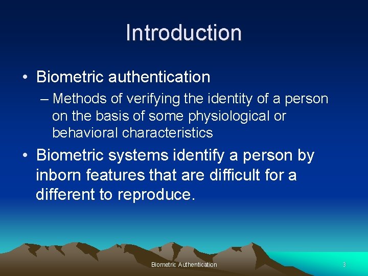 Introduction • Biometric authentication – Methods of verifying the identity of a person on Introduction • Biometric authentication – Methods of verifying the identity of a person on