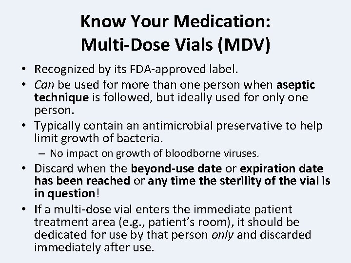 Know Your Medication: Multi-Dose Vials (MDV) • Recognized by its FDA-approved label. • Can