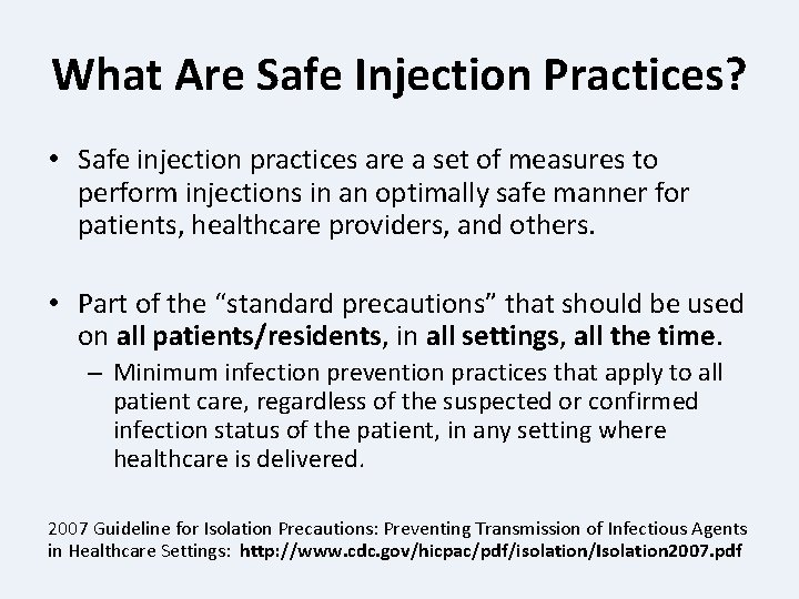 What Are Safe Injection Practices? • Safe injection practices are a set of measures