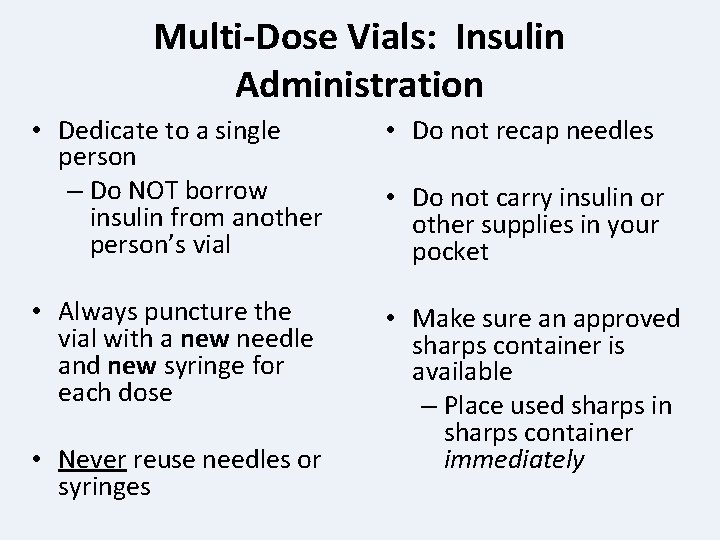 Multi-Dose Vials: Insulin Administration • Dedicate to a single person – Do NOT borrow