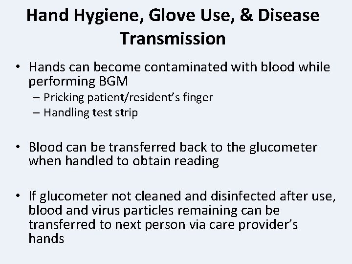 Hand Hygiene, Glove Use, & Disease Transmission • Hands can become contaminated with blood