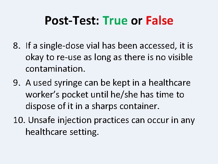 Post-Test: True or False 8. If a single-dose vial has been accessed, it is