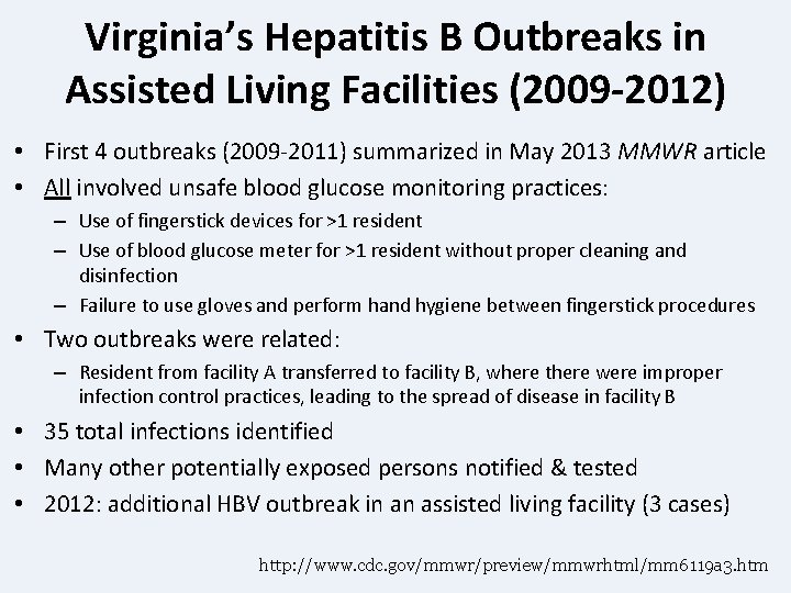 Virginia’s Hepatitis B Outbreaks in Assisted Living Facilities (2009 -2012) • First 4 outbreaks