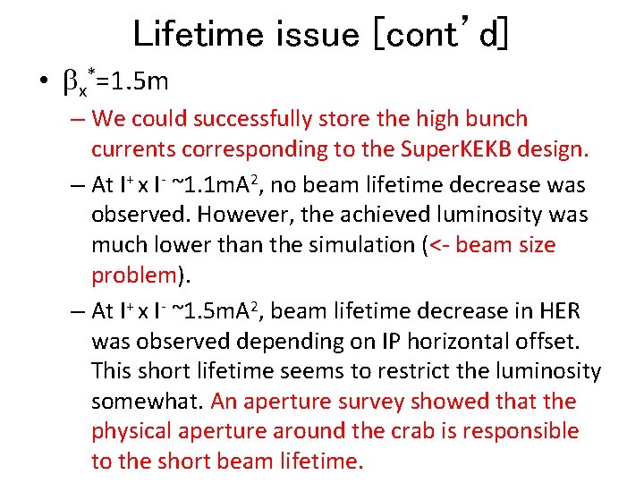 Lifetime issue [cont’d] • bx*=1. 5 m – We could successfully store the high