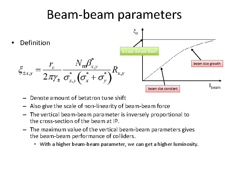 Beam-beam parameters xy • Definition beam-beam limit beam size growth beam size constant –