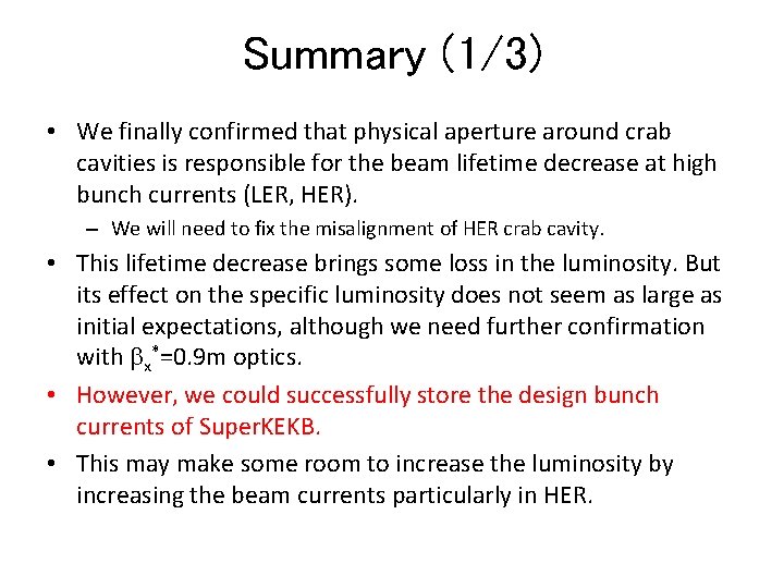 Summary (1/3) • We finally confirmed that physical aperture around crab cavities is responsible