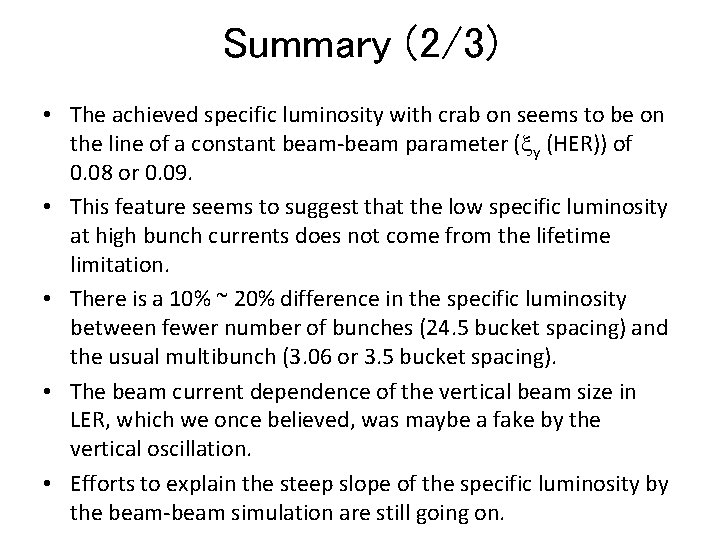 Summary (2/3) • The achieved specific luminosity with crab on seems to be on