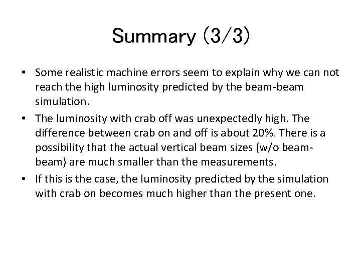 Summary (3/3) • Some realistic machine errors seem to explain why we can not