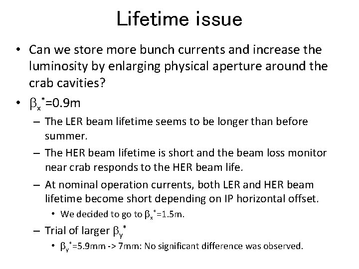 Lifetime issue • Can we store more bunch currents and increase the luminosity by