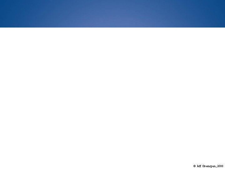 © Jeff Greenspan, 2008 