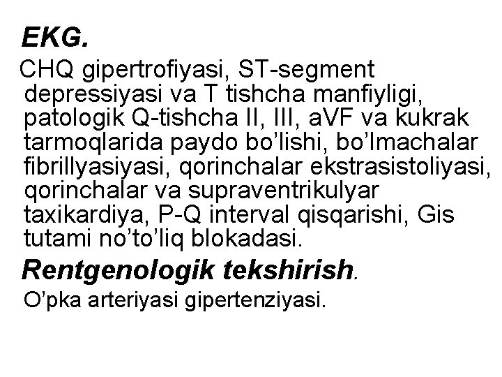 EKG. CHQ gipertrofiyasi, ST-segment depressiyasi va T tishcha manfiyligi, patologik Q-tishcha II, III, a.