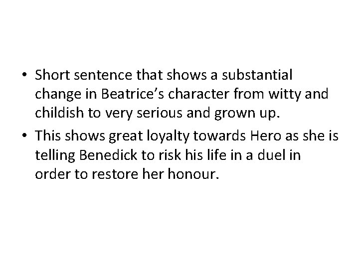  • Short sentence that shows a substantial change in Beatrice’s character from witty