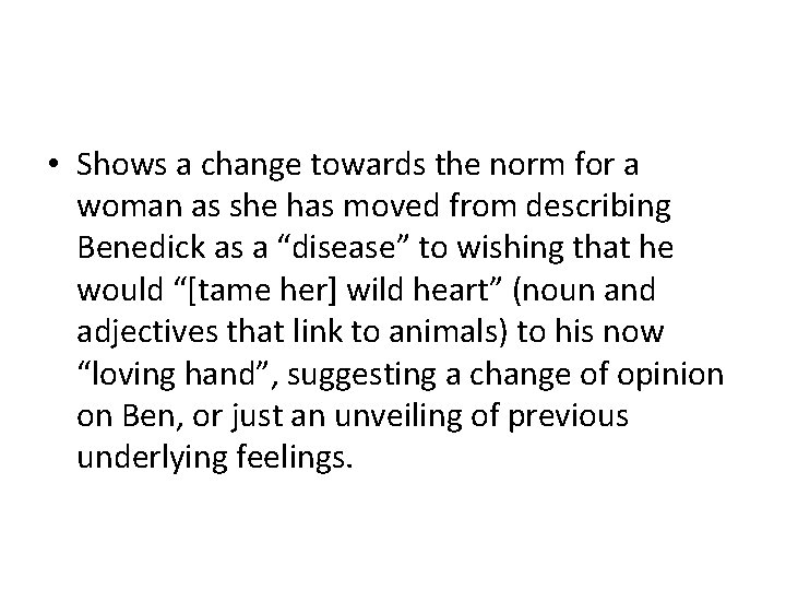  • Shows a change towards the norm for a woman as she has