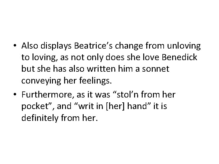  • Also displays Beatrice’s change from unloving to loving, as not only does