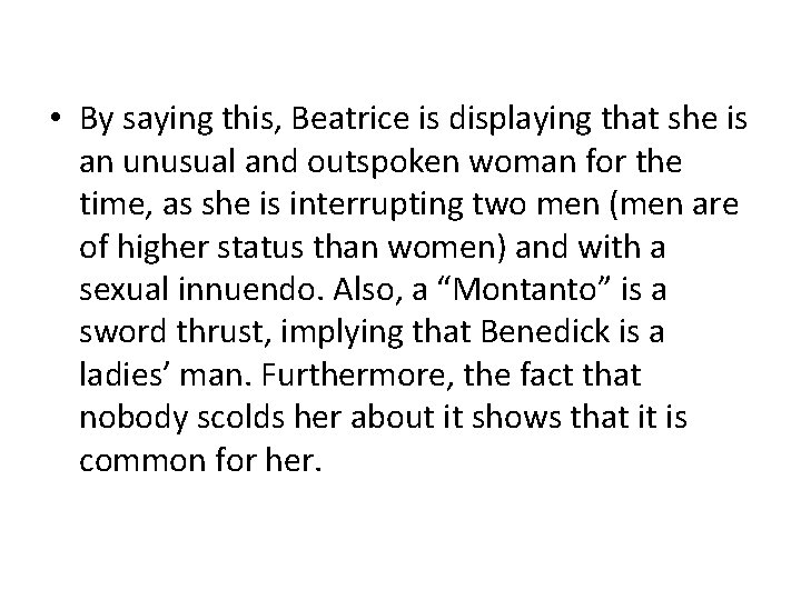  • By saying this, Beatrice is displaying that she is an unusual and