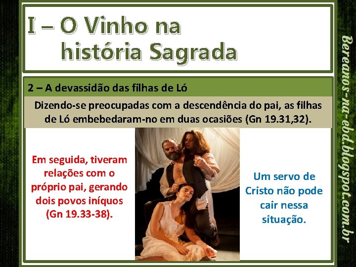 I – O Vinho na história Sagrada 2 – A devassidão das filhas de