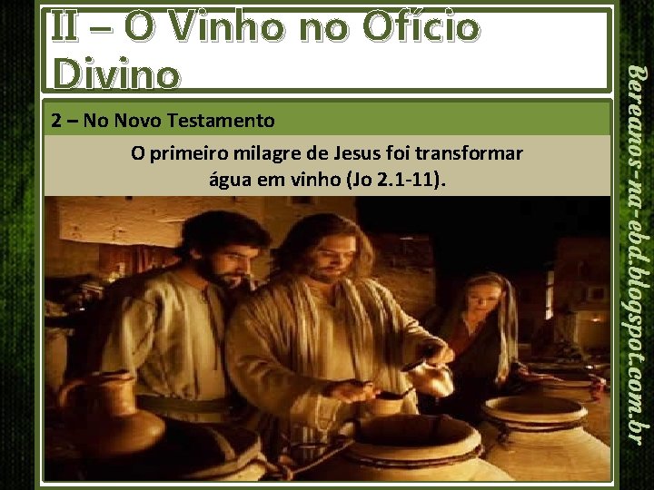 II – O Vinho no Ofício Divino 2 – No Novo Testamento O primeiro