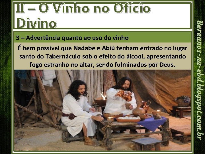 II – O Vinho no Ofício Divino 3 – Advertência quanto ao uso do