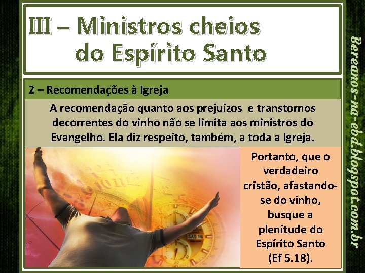 III – Ministros cheios do Espírito Santo 2 – Recomendações à Igreja A recomendação