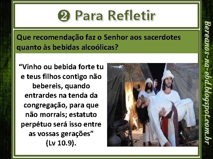 ❷ Para Refletir Que recomendação faz o Senhor aos sacerdotes quanto às bebidas alcoólicas?