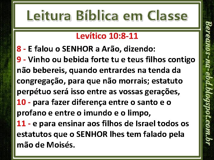 Leitura Bíblica em Classe Levítico 10: 8 -11 8 - E falou o SENHOR