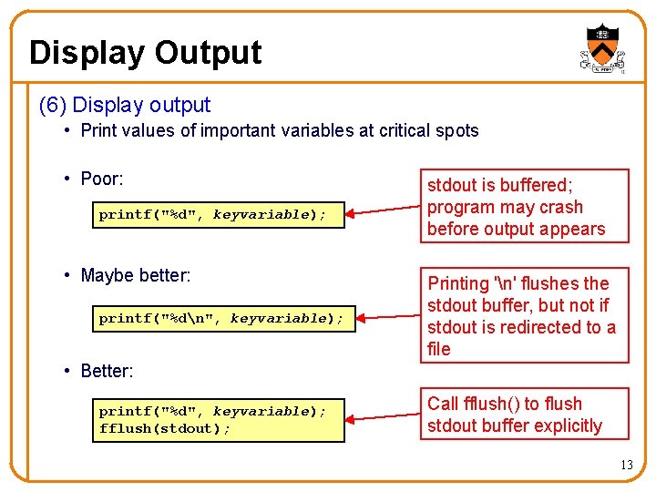 Display Output (6) Display output • Print values of important variables at critical spots