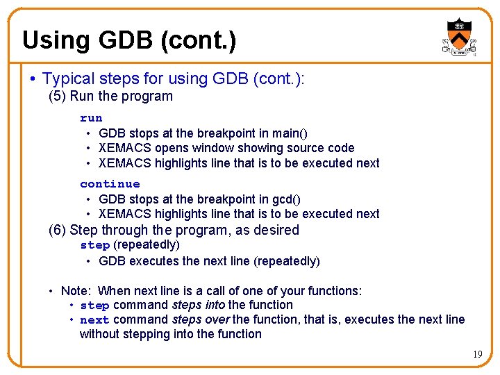 Using GDB (cont. ) • Typical steps for using GDB (cont. ): (5) Run