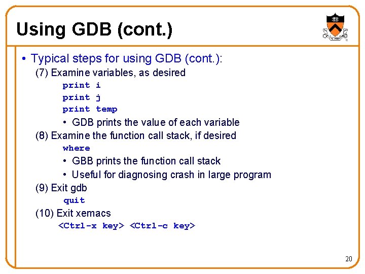 Using GDB (cont. ) • Typical steps for using GDB (cont. ): (7) Examine