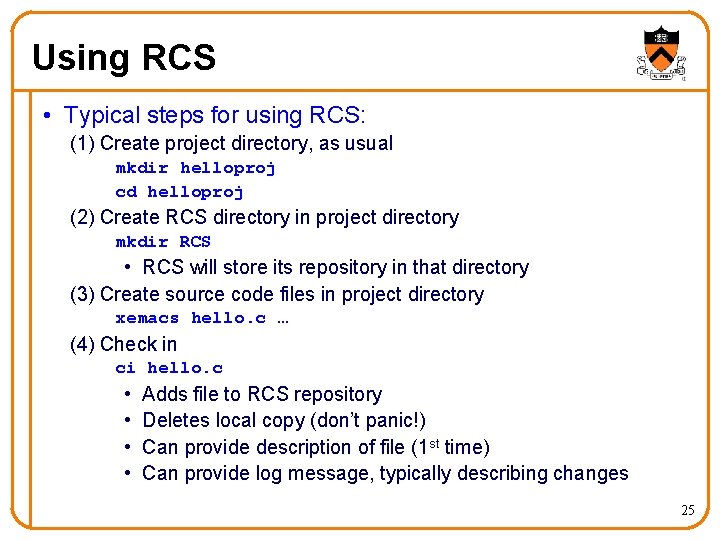 Using RCS • Typical steps for using RCS: (1) Create project directory, as usual