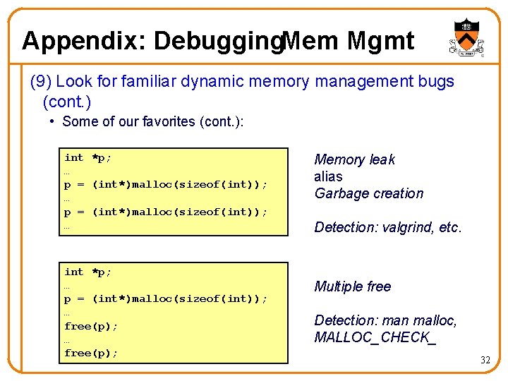 Appendix: Debugging. Mem Mgmt (9) Look for familiar dynamic memory management bugs (cont. )