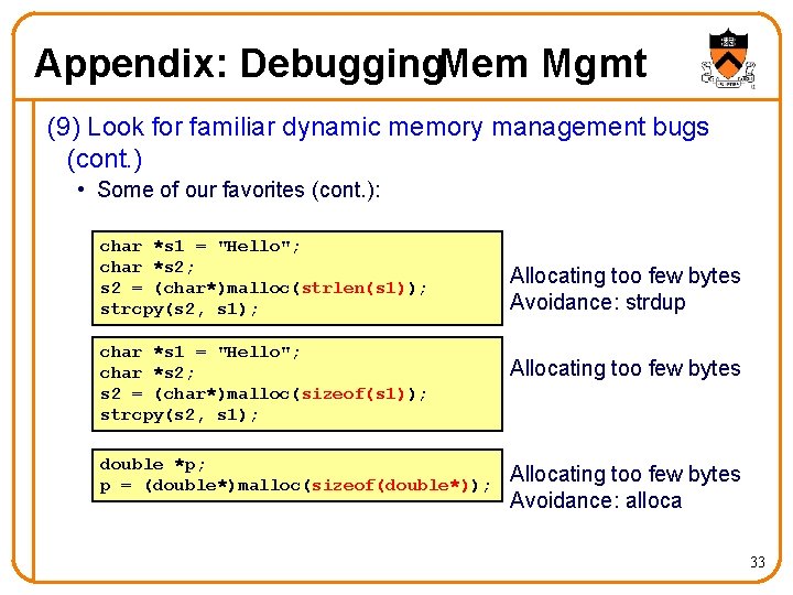 Appendix: Debugging. Mem Mgmt (9) Look for familiar dynamic memory management bugs (cont. )