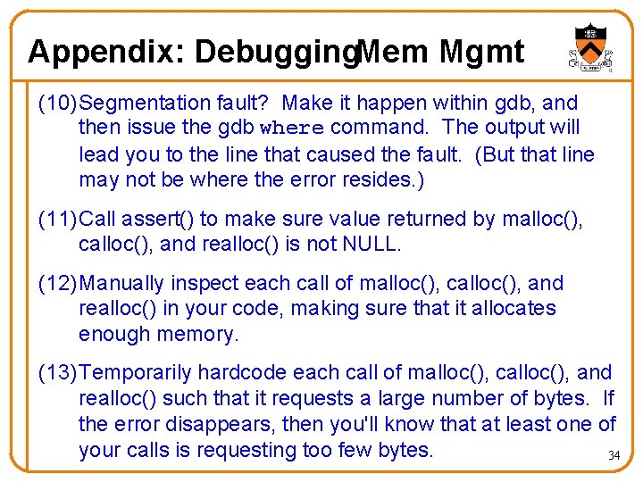 Appendix: Debugging. Mem Mgmt (10)Segmentation fault? Make it happen within gdb, and then issue