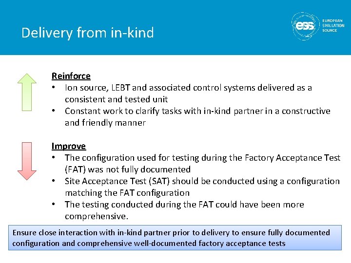 Delivery from in-kind Reinforce • Ion source, LEBT and associated control systems delivered as