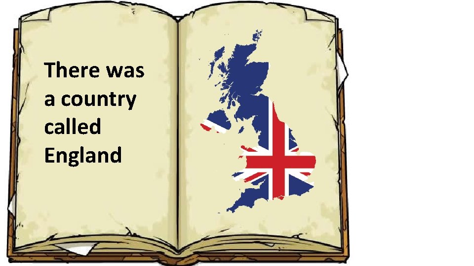 There was a country called England 
