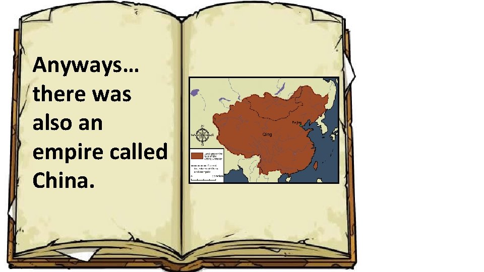 Anyways… there was also an empire called China. 