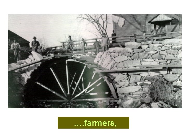 …. farmers, 